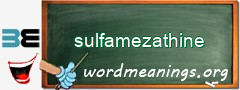 WordMeaning blackboard for sulfamezathine